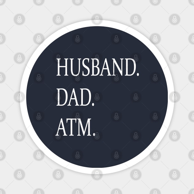 Fathers Day- Husband Dad Atm Magnet by lmohib